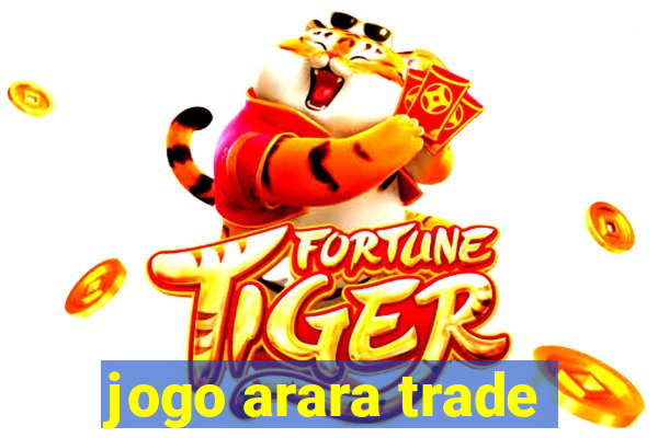 jogo arara trade